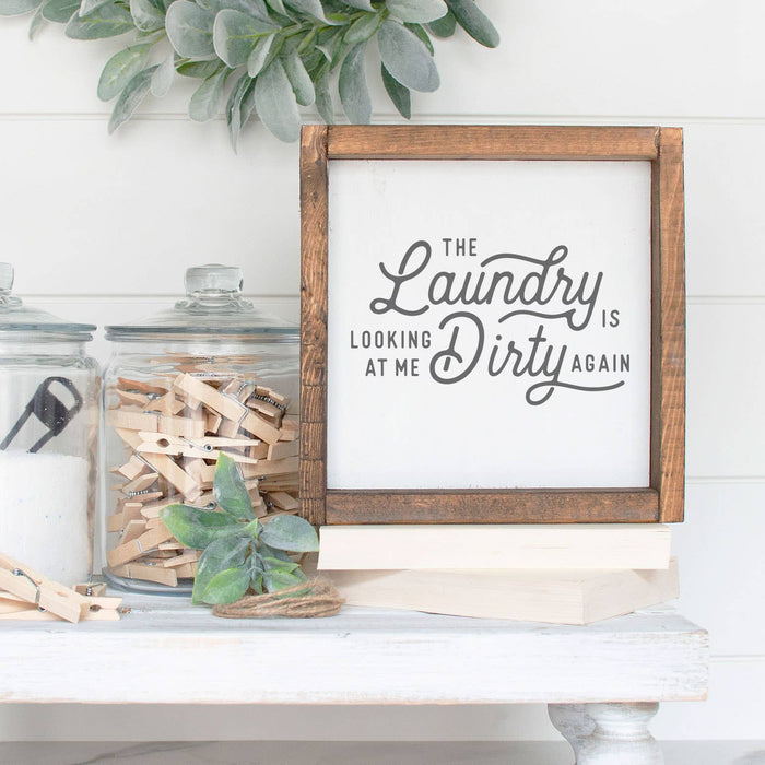 Laundry Looking Dirty 9x9 Wood Sign